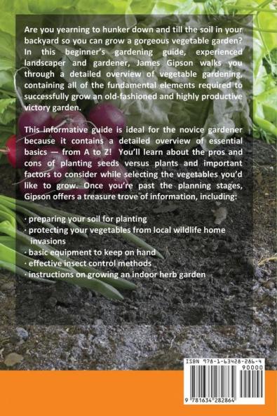 Vegetable Gardening Basics: Grow Your Own Vegetables and Save Money