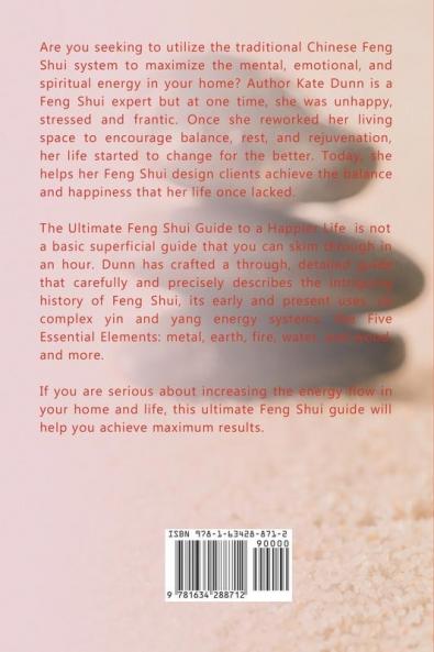 The Ultimate Feng Shui Guide to a Happier Life: How to Improve Every Aspect of Your Life with Feng Shui