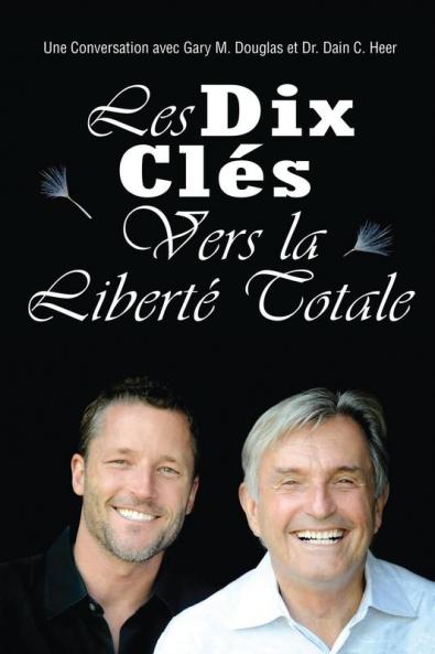 Les Dix Clés Vers La Liberté Totale (French)