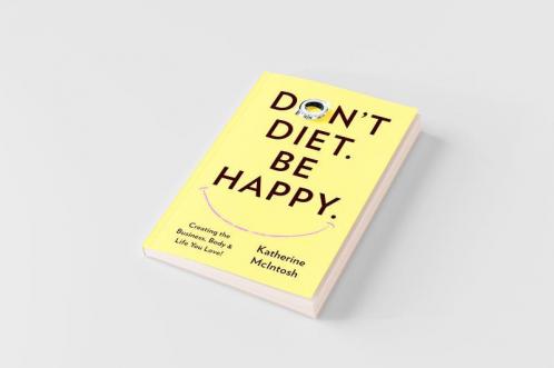 Don't Diet. Be Happy.