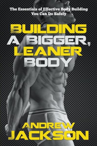 Building a Bigger Leaner Body