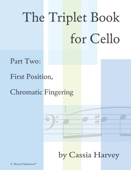 The Triplet Book for Cello Part Two: First Position Chromatic Fingering