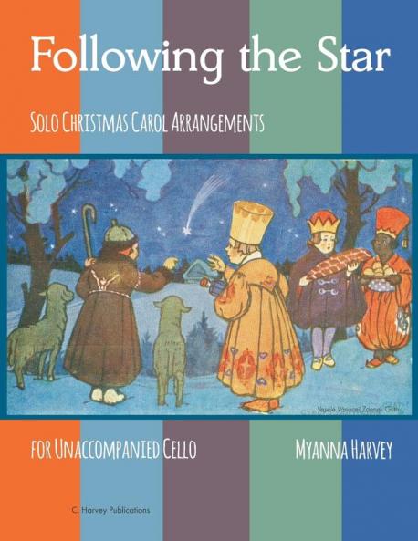 Following the Star Solo Christmas Carol Arrangements for Unaccompanied Cello