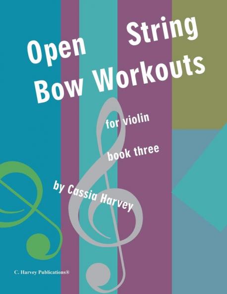 Open String Bow Workouts for Violin Book Three