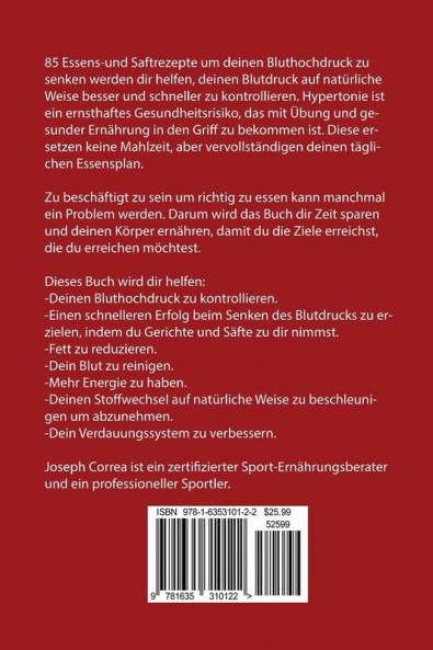 85 Essens-und Saftrezepte um deinen Bluthochdruck zu senken: Löse deine Hypertonie-Probleme in 12 Tagen oder weniger!