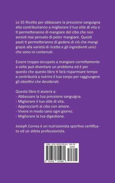 35 Ricette per Abbassare la tua Pressione Alta: Fai scendere la tua pressione sanguigna alta in soli 7 giorni