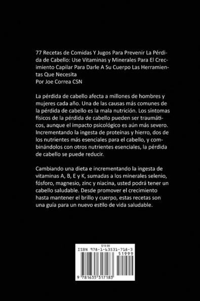 77 Recetas de Comidas Y Jugos Para Prevenir La Pérdida de Cabello: Use Vitaminas y Minerales Para El Crecimiento Capilar Para Darle A Su Cuerpo Las Herramientas Que Necesita