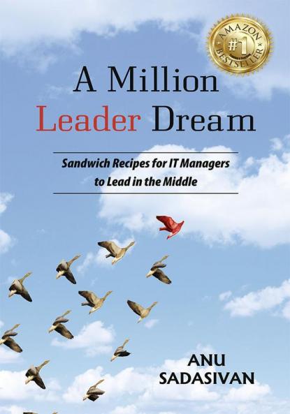 A Million Leader Dream: Sandwich Recipes for IT Managersto Lead in the Middle