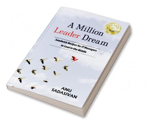 A Million Leader Dream: Sandwich Recipes for IT Managersto Lead in the Middle