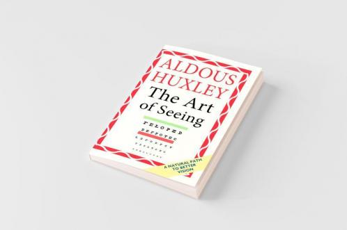 The Art of Seeing (The Collected Works of Aldous Huxley)