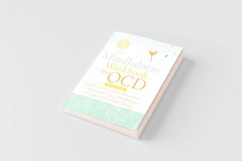 The Mindfulness Workbook for OCD