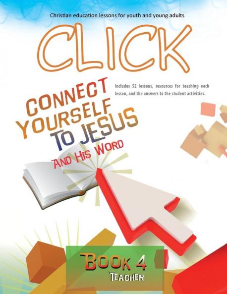 Click Book 4 (Teacher): Connect Yourself to Jesus and His Word