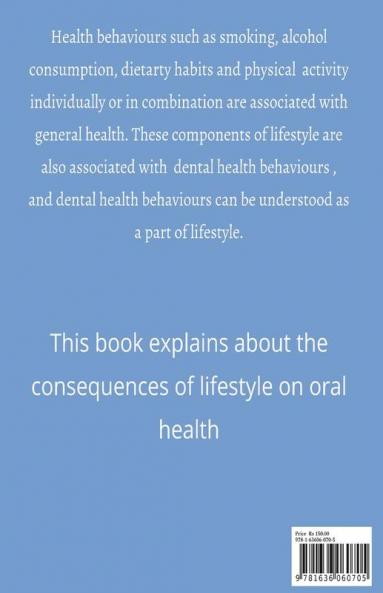 IMPACT OF LIFESTYLE ON ORAL HEALTH : -A JOURNEY TOWARDS WELL BEING