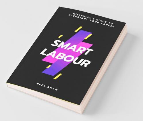 Smart Labour: Millennial'S Guide To Kickstart Your Career