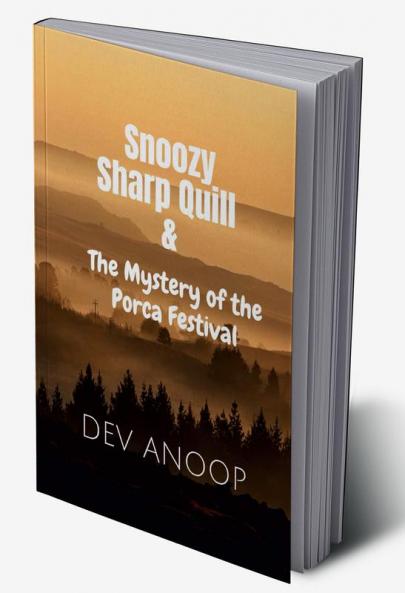 SNOOZY SHARP QUILL & THE MYSTERY OF THE PORCA FESTIVAL