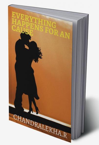 EVERYTHING HAPPENS FOR AN CAUSE