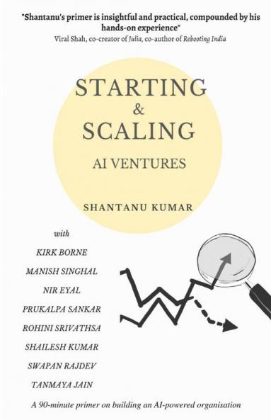Starting And Scaling Ai Ventures: A 90-Minute Primer On Building An Ai-Powered Organisation