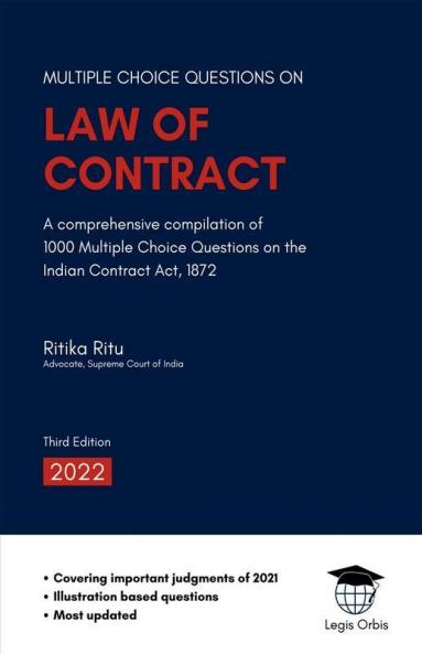 Multiple Choice Questions On Law Of Contract A Comprehensive Compilation Of 1000 Mcqs On The Indian Contract Act 1872