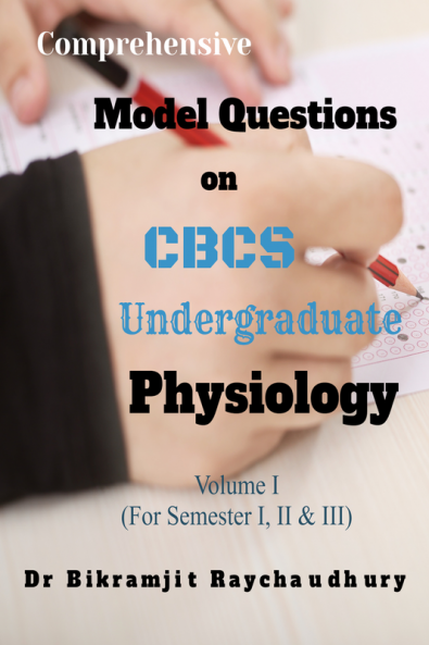 Comprehensive Model Questions on CBCS Undergraduate Physiology : Volume I (For Semester i II & III)