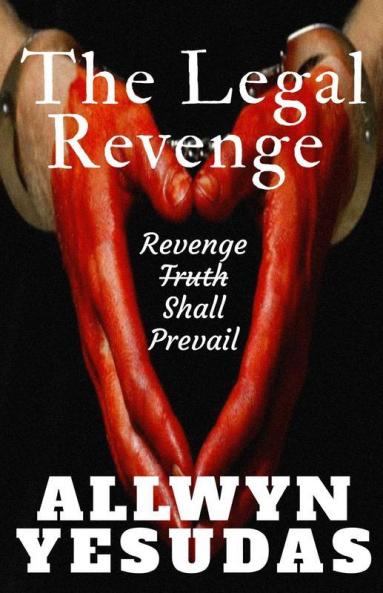 The Legal Revenge : Revenge Shall Prevail