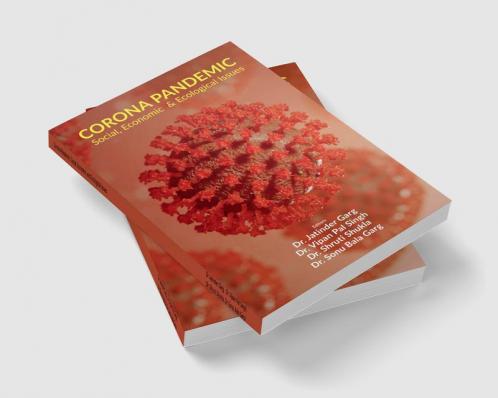 Corona Pandemic: Social Economic and Ecological Issues