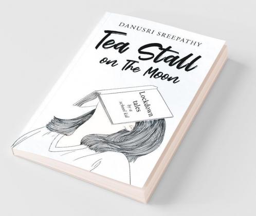 Tea Stall On The Moon : Lockdown Tales By A School Kid