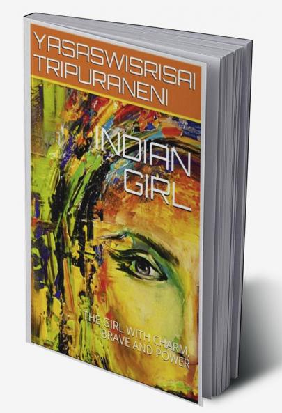 INDIAN GIRL : THE GIRL WITH CHARMBRAVE AND POWER