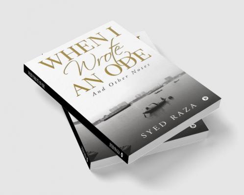 When I Wrote An Ode : And Other Notes