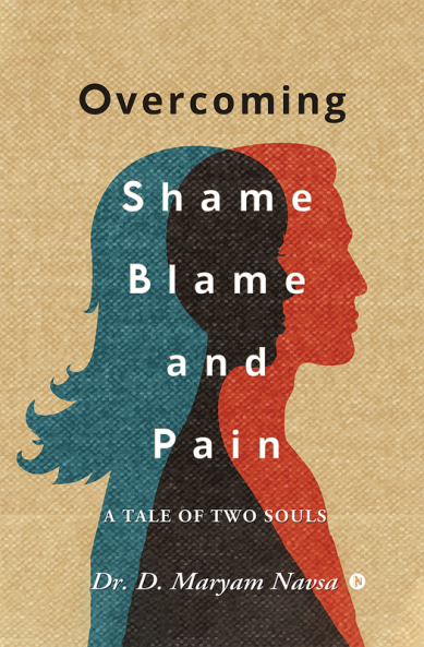 Overcoming Shame Blame and Pain : A Tale of Two Souls