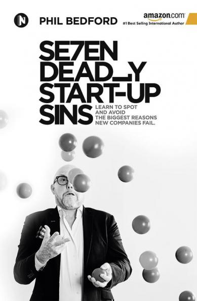 SE7EN Deadly Start-Up Sins : Learn to spot and avoid the biggest reasons new companies fail