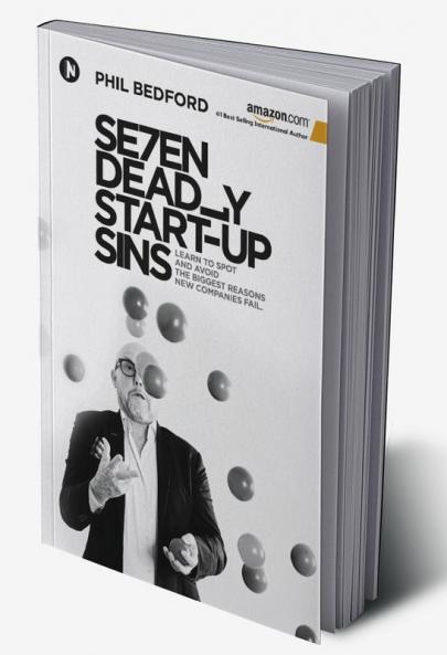 SE7EN Deadly Start-Up Sins : Learn to spot and avoid the biggest reasons new companies fail