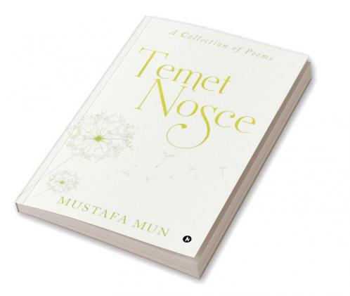 Temet Nosce : A Collection of Poems