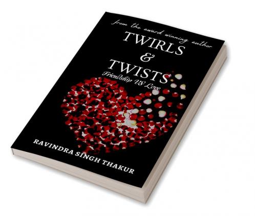 TWIRLS & TWISTS : friendship VS love