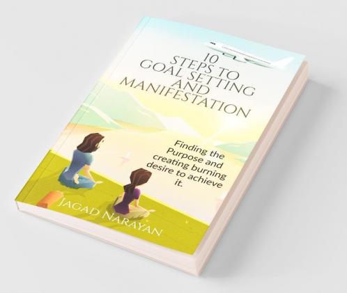 10 Steps To Goal Setting And Manifestation: Think Hard. What Is The Biggest Deepest And The Most Personal Question You’Ve Struggled With In Your Life? Are You Able To Find The Solution For It? Th...