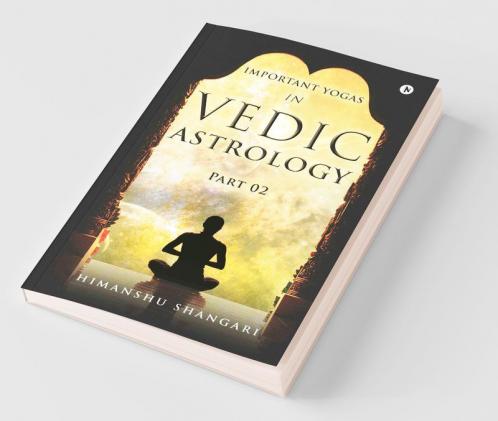Important Yogas In Vedic Astrology: Part 02
