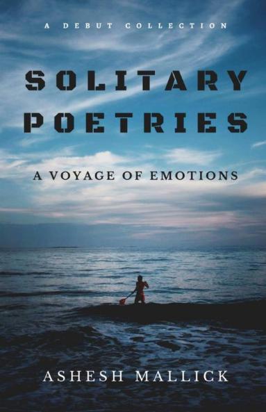 Solitary Poetries : A Voyage Of Emotions