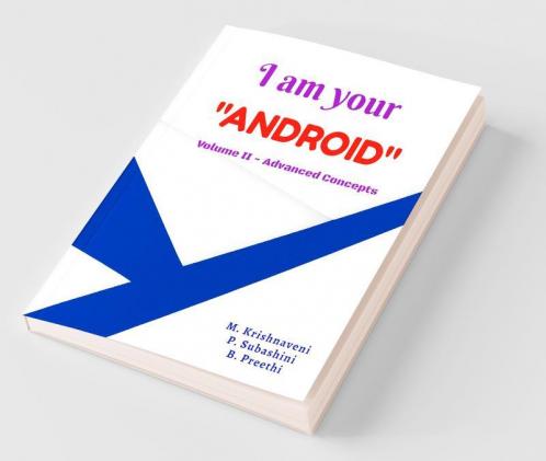 I Am Your Android Volume Ii : Advanced Concepts