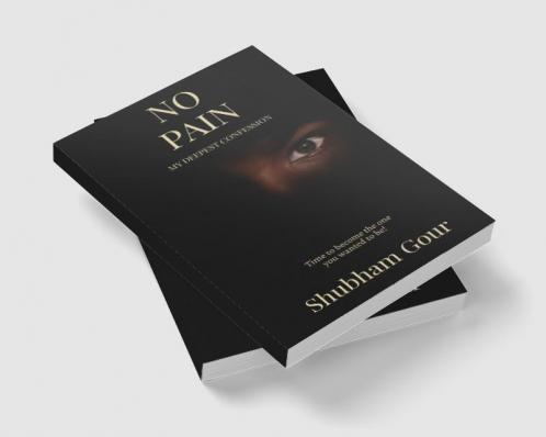 NO PAIN : MY DEEPEST CONFESSION