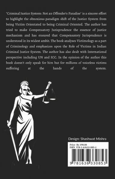 Criminal Justice System : Not An Offender'S Paradise
