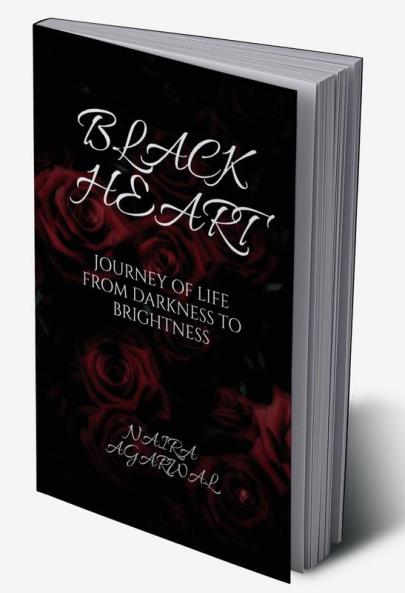 Black Heart : Journey of life from darkness to brightness