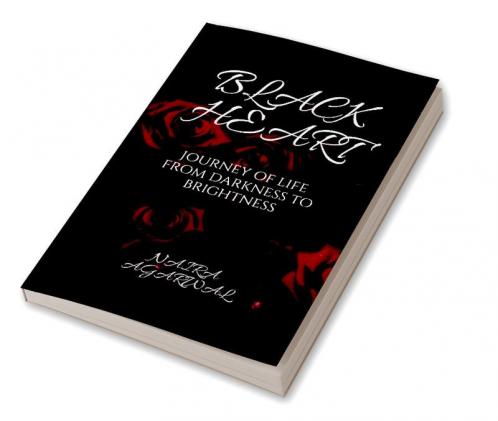 Black Heart : Journey of life from darkness to brightness