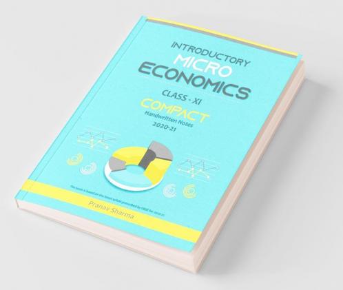 Introductory Microeconomics For Class Xi: Compact Handwritten Notes
