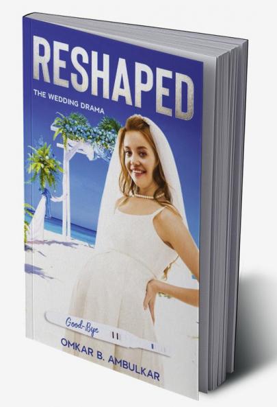 RESHAPED: The Wedding Drama