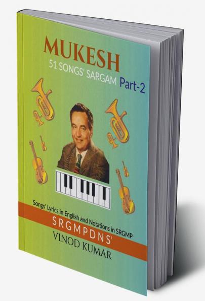 MUKESH 51 SONGS' SARGAM Part-2: Songs' Lyrics in English and Notations in SRGMP