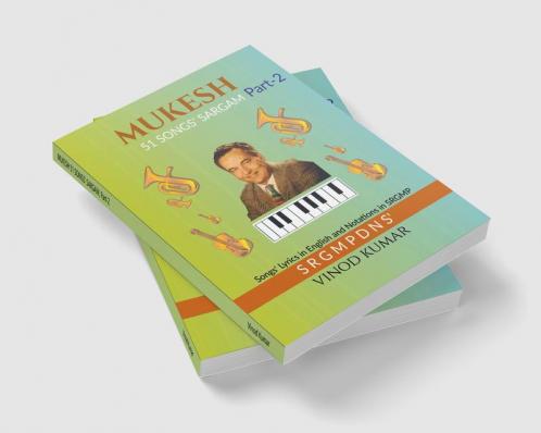 MUKESH 51 SONGS' SARGAM Part-2: Songs' Lyrics in English and Notations in SRGMP