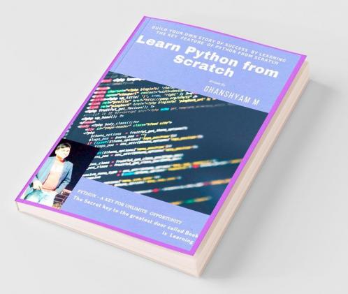 Learn Python From Scratch: Python-Key For Unlimited Opportunity