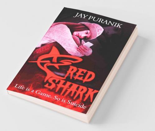 Red Shark (A Psychological Thriller On Gamified Suicide): Life Is A Game. So Is Suicide.