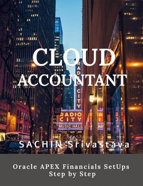 Cloud Accountant Oracle Apex Financials Setups Step By Step