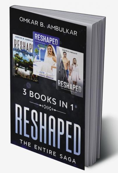 RESHAPED: The Entire Saga