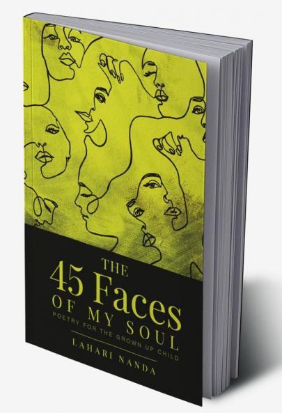 the 45 faces of my soul : poetry for the grown up child